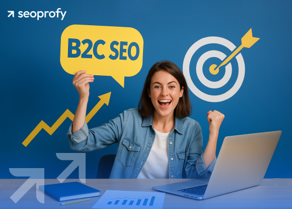 B2C SEO: Key Strategies, Tips, and Techniques