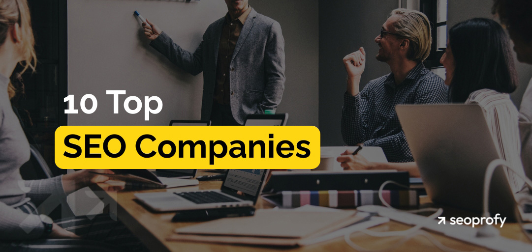 10 Top SEO Companies: Detailed Comparison