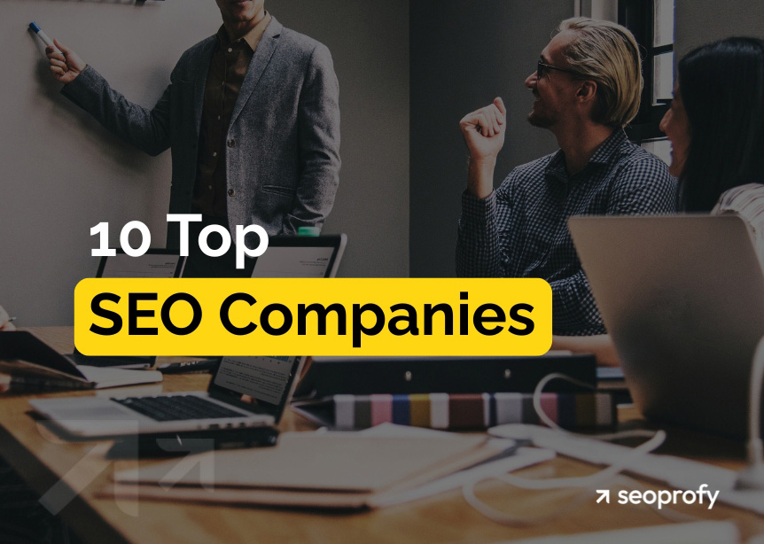 10 Top SEO Companies: Detailed Comparison