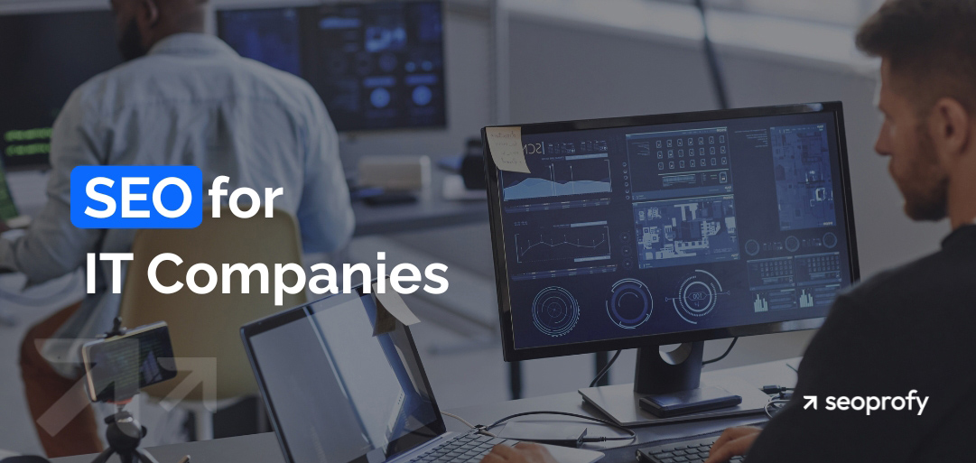 SEO for IT companies: 6 Tips That Drive Results