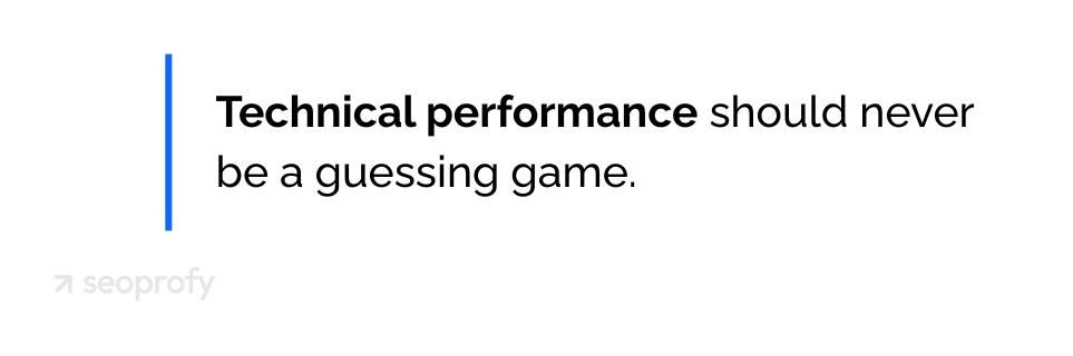 Technical Performance Should Never Be a Guessing Game