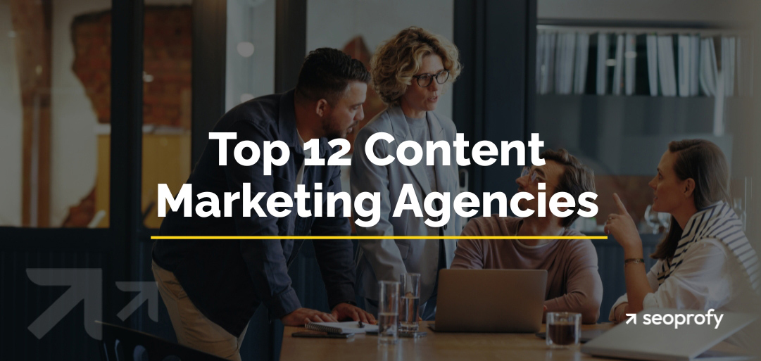 Top 12 Content Marketing Agencies Worth Your Budget in 2025