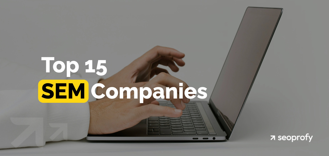 Top 15 Search Engine Marketing (SEM) Companies in 2025