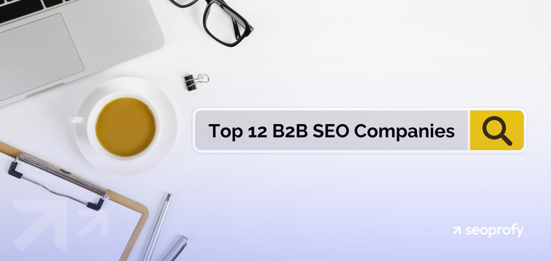 Top 12 B2B SEO Agencies in 2025