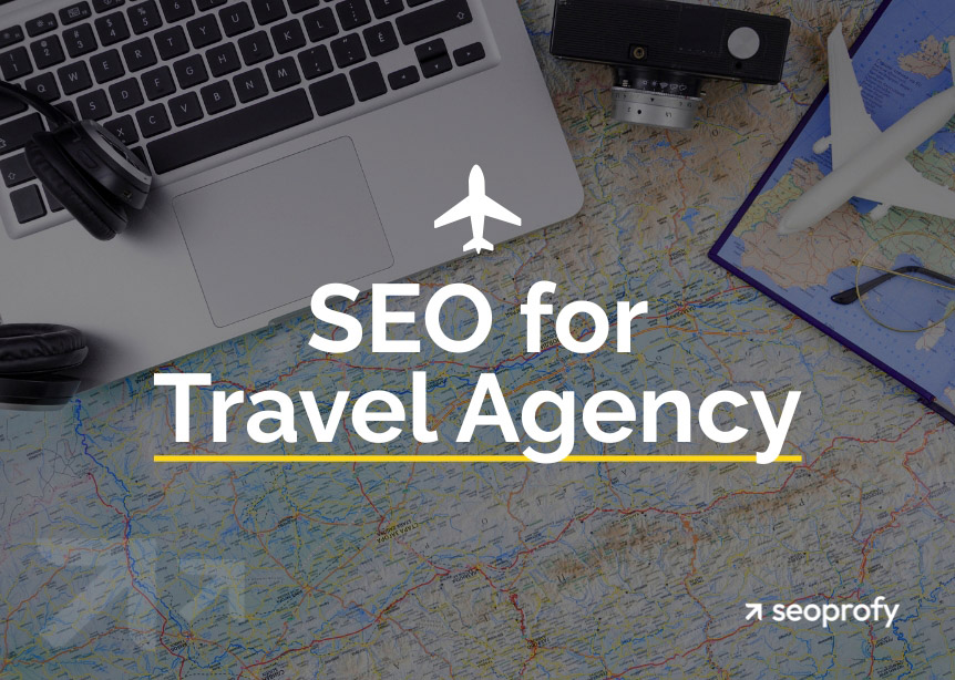 SEO for a Travel Agency: 9 Strategies to Increase Visibility and Bookings in 2025