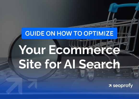 Guide on How to Optimize Your Ecommerce Site for AI Search