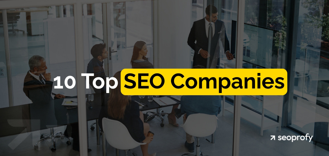 10 Top SEO Companies: Detailed Comparison
