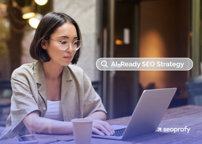 How to Build an AI-Ready SEO Strategy for LLM Search Visibility