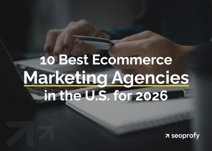 10 Best eCommerce Marketing Agencies in the U.S. for 2026