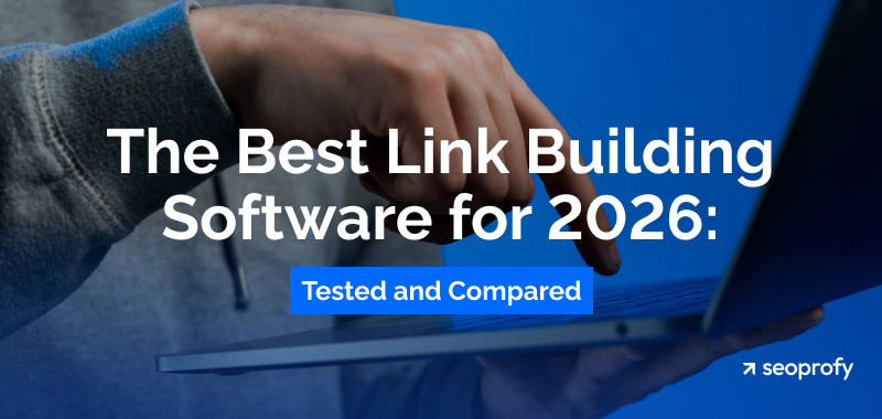 The Best Link Building Tools for 2026: Tested and Compared