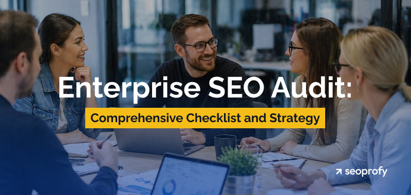 Enterprise SEO Audit: Comprehensive Checklist and Strategy