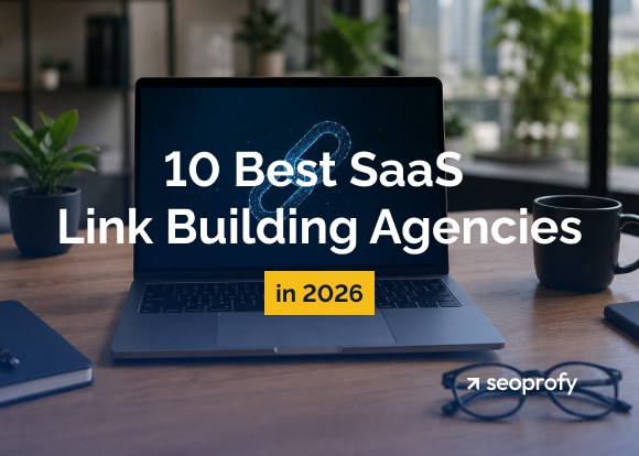 10 Best SaaS Link Building Agencies in 2026