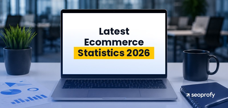 Ecommerce Statistics: 2026 Data, Trends, and What They Mean for Your Online Store