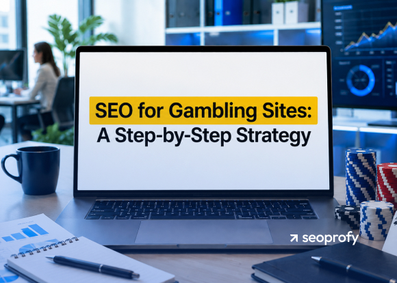 SEO for Gambling Sites: A Step-by-Step Strategy