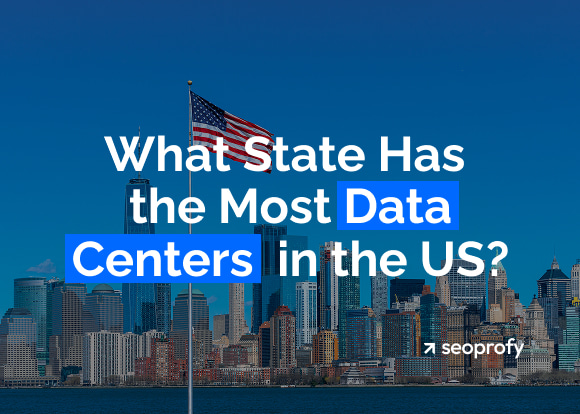 What State Has the Most Data Centers in the US